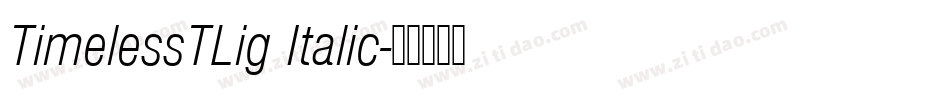 TimelessTLig Italic字体转换